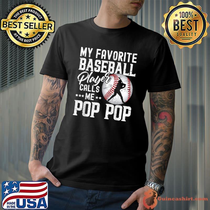 My Favorite Baseball Player Calls Me Pop Pop Funny T-Shirt