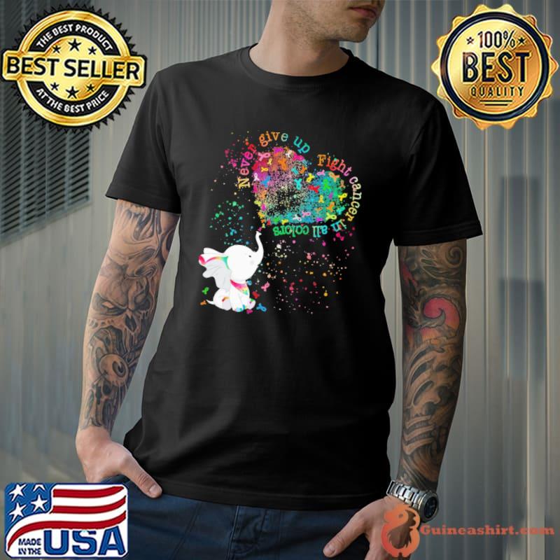 Never Give Up Fight Cancer Awareness Elephant Shirt