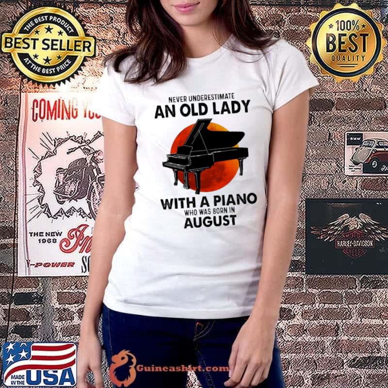 Never Underestimate An Old Lady With a Piano Who Was Born In August Blood Moon Shirt Ladiestee