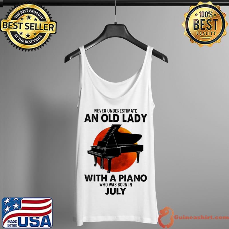Never Underestimate An Old Lady With a Piano Who Was Born In July Blood Moon Shirt Tank Top