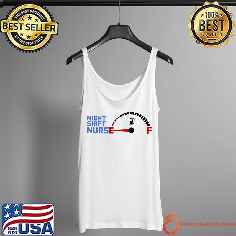 Night Shift Nurse Gas Shirt Tank Top