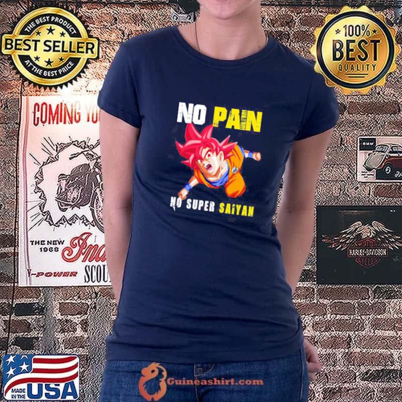No Pain No Super Saiyan Dragon Ball Anime Unisex T-Shirt Ladiestee