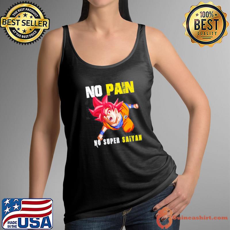 No Pain No Super Saiyan Dragon Ball Anime Unisex T-Shirt Tank Top