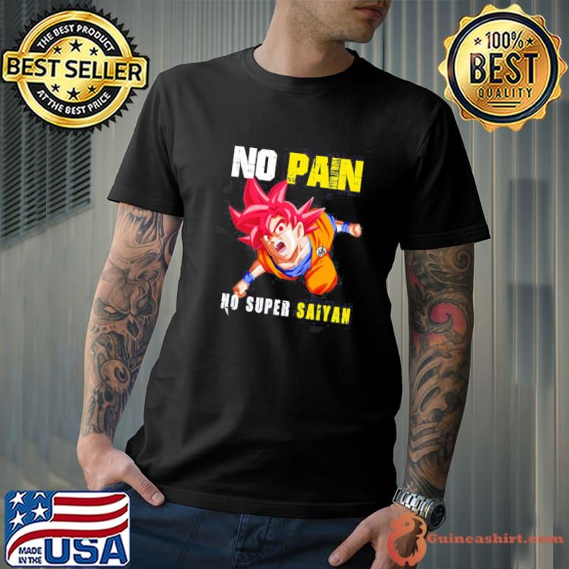 No Pain No Super Saiyan Dragon Ball Anime Unisex T-Shirt