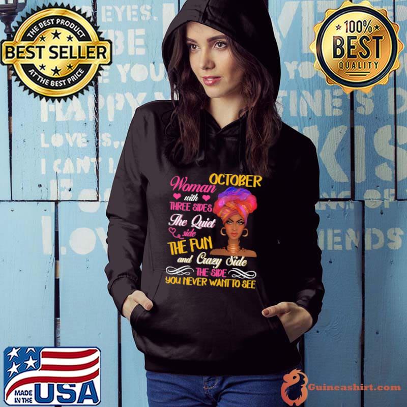 October Woman With Three Sides The Quiet Side The Fun And Crazy Side Shirt Hoodie