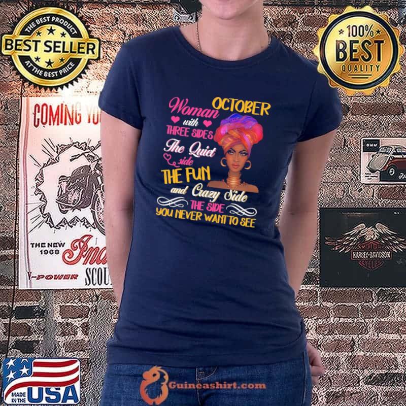 October Woman With Three Sides The Quiet Side The Fun And Crazy Side Shirt Ladiestee