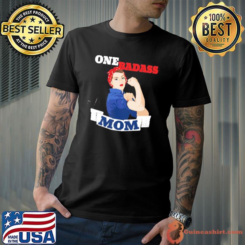 One badass mom for mother's day shirt