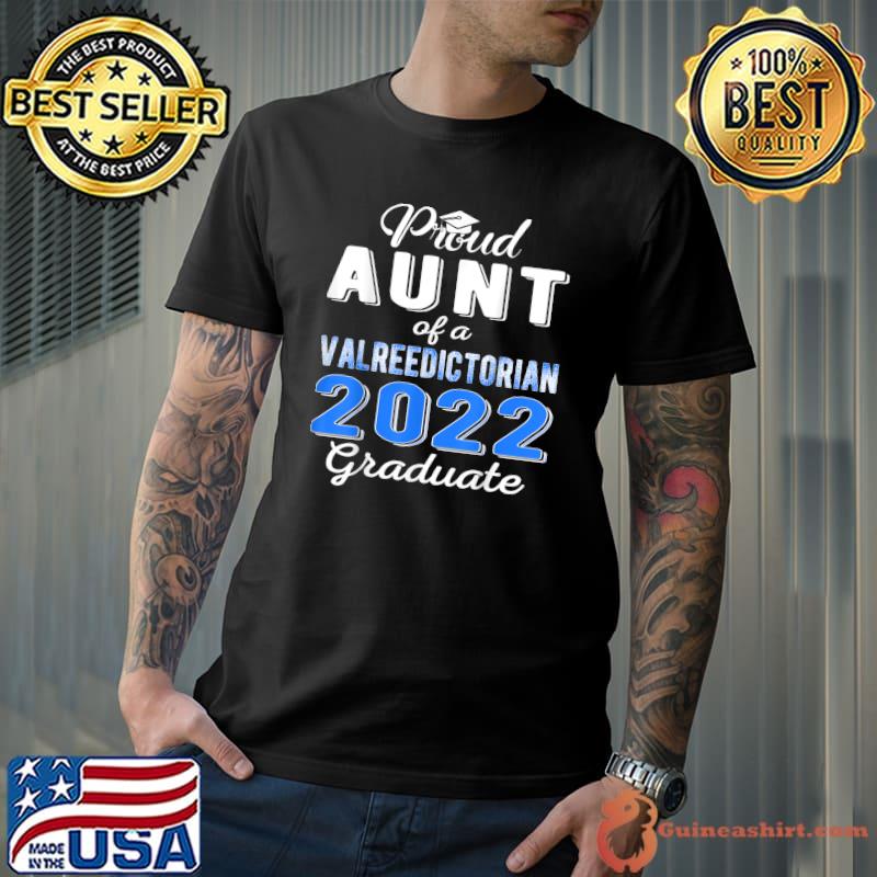 Proud Aunt of 2022 Valedictorian Class 2022 Graduate T-Shirt