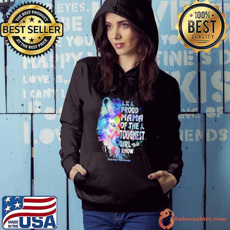 Proud Mama Of The Toughest Girl I Know Wolf Diabetes Awareness Color Shirt