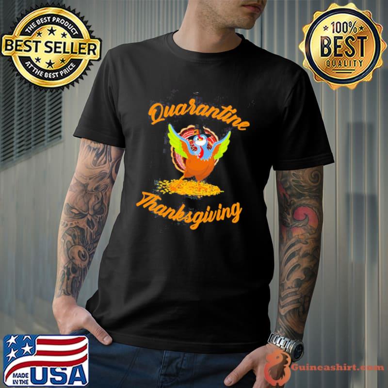 Quarantine thanksgiving Turkey with a distressed shirt