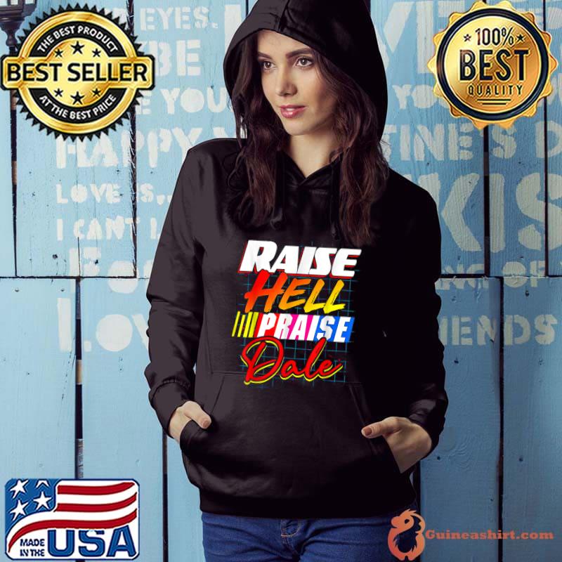 Raise Hell Praise Dale Vintage T-Shirt Hoodie