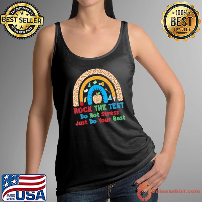 Rock The Test Don’t Stress Just Do Best Teacher T-Shirt Tank Top