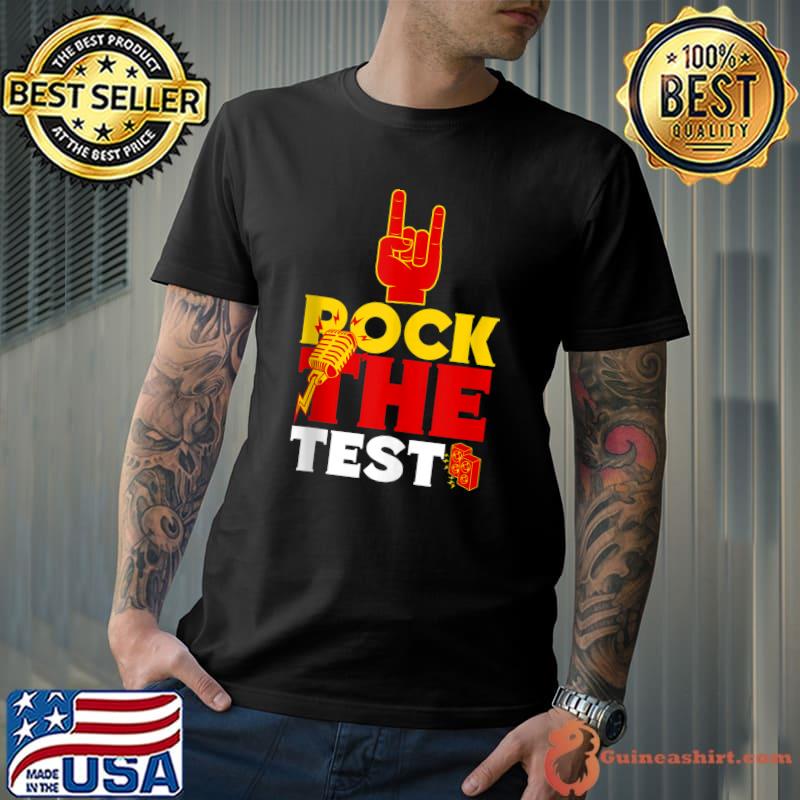 Rock The Test Funny Teacher Test Day Testing Day Student T-shirt