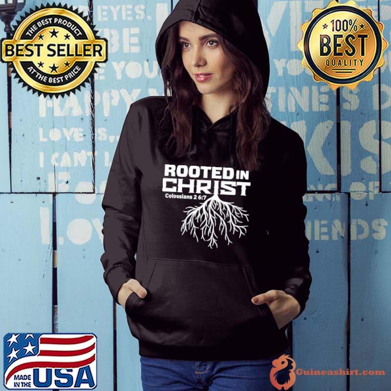 Rooted in Christ Colossians 27 Hoodie
