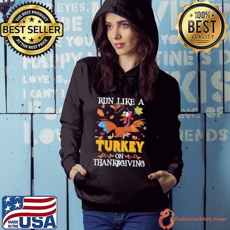 Run like a tuekey on thanksgiving day Hoodie