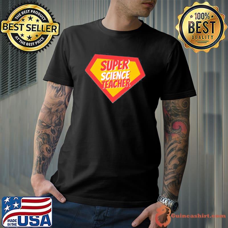 Science teacher gifts super science teacher fitted shirt
