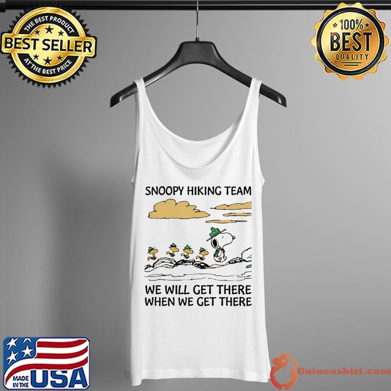 Snoopy Hiking Team We Will Get There When We Get There Shirt Tank Top