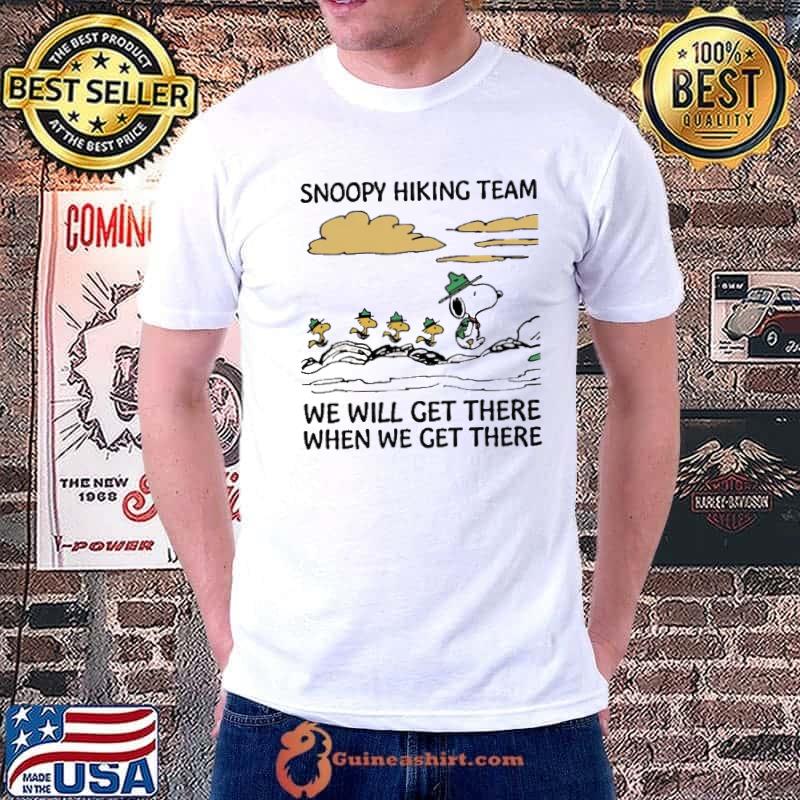 Snoopy Hiking Team We Will Get There When We Get There Shirt