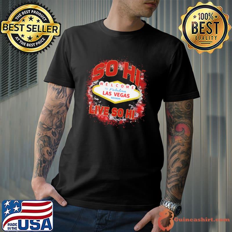 So Hi Welcome Las Vegas Live So Hi Shirt