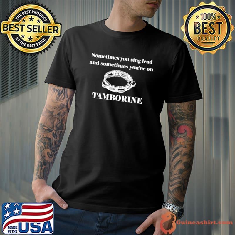 Sometimes you play tamborine tambourine Essential T-Shirt