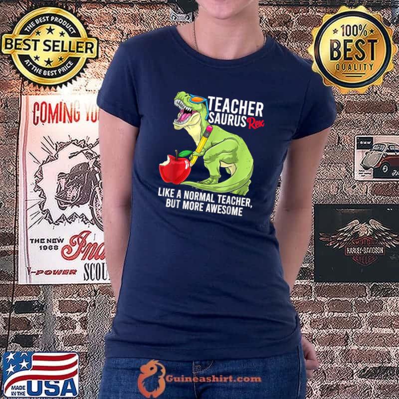 TeacherSaurus like a normal Teacher but More Awesome T-Shirt Ladiestee