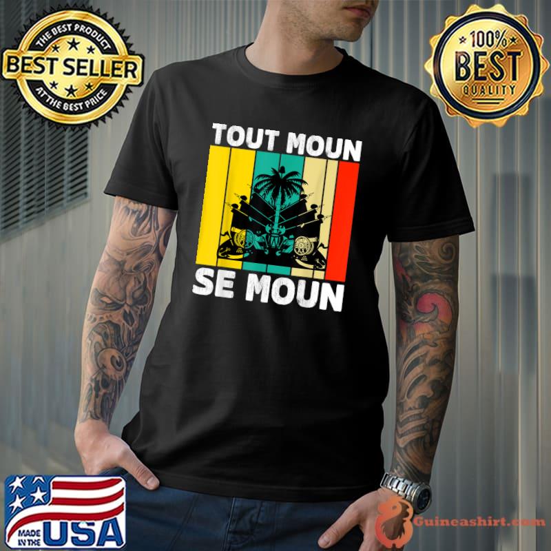Tout Moun Se Moun, Haitian Saying Ayiti Haitian Flag T-Shirt