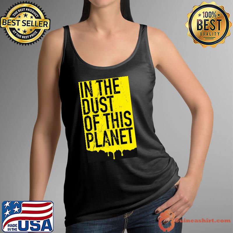Trending in the dust of this planet Tank Top