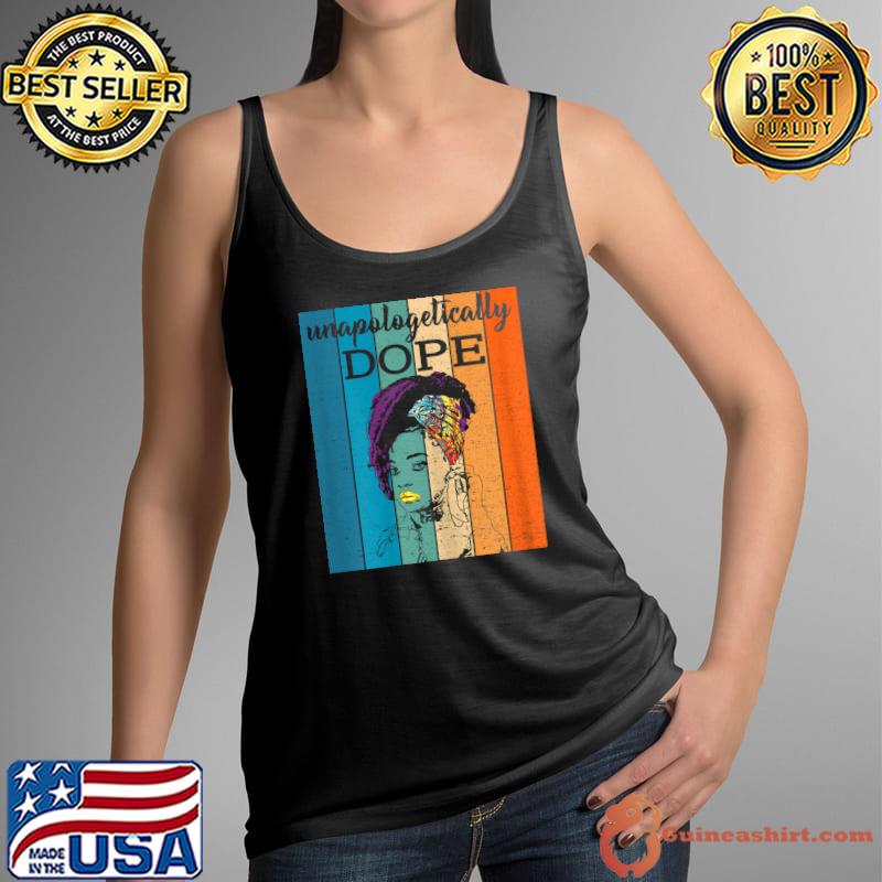 Unapologetically Dope Black Afro Tee Black History Feb T-Shirt Tank Top