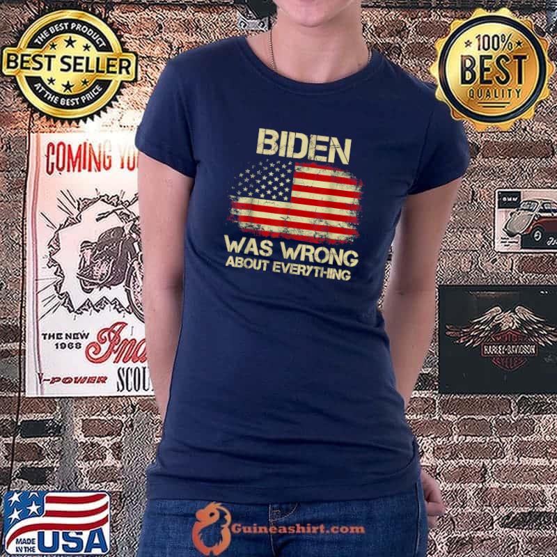 Vintage USA American Flag Biden Was Wrong About Everything T-Shirt Ladiestee