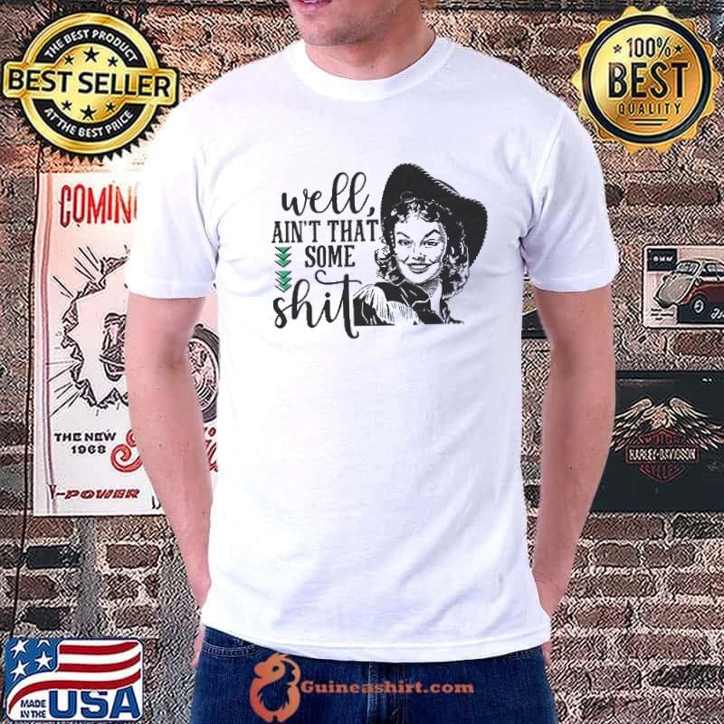 Well Ain't That Some Shit