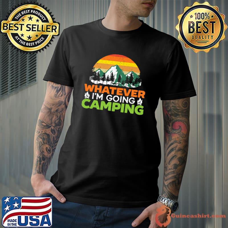 Whatever I'm Going Camping Camper Nature Lover Camp Premium T-Shirt