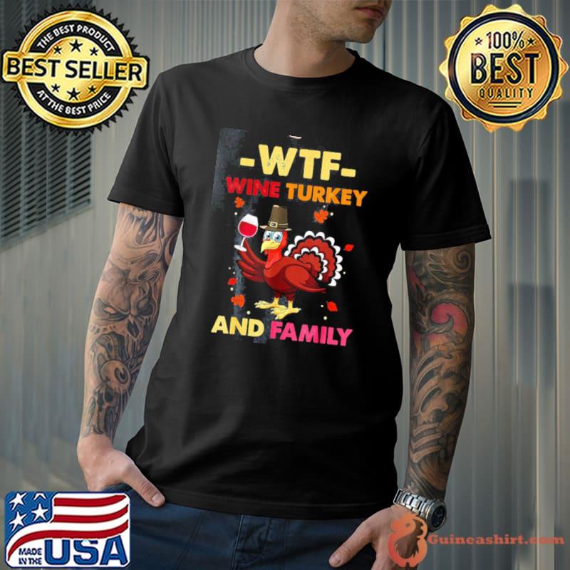 Wine Turkey and family wine thanksgiving shirt