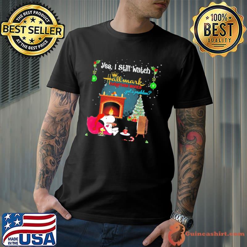 Yes I still watch hallmark christmas movies got a problem snoopy shirt