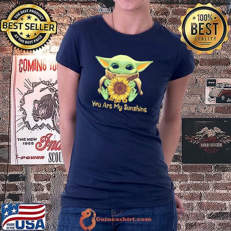 You Are My Sunshine Baby Yoda Sunflower Shirt Ladiestee