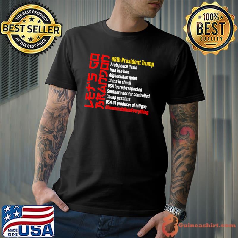45th president trump arab peace deals iran democrats ruin everything shirt