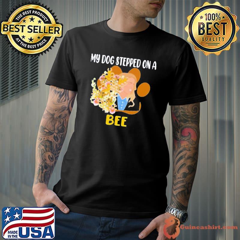 Amber heard my dog stepped on a bee shirt