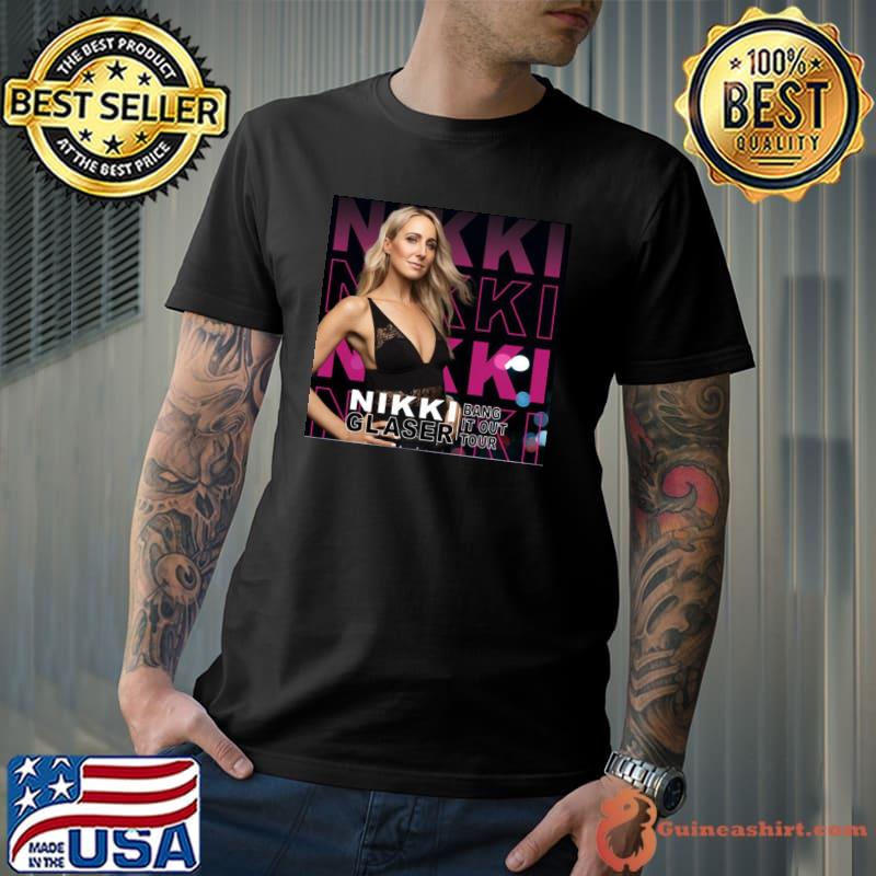 Bang it out nikkI glaser 2020 tour shirt