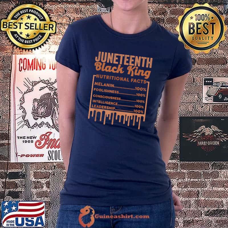 Black King Nutrition Facts Melanin Juneteenth T-Shirt Ladiestee