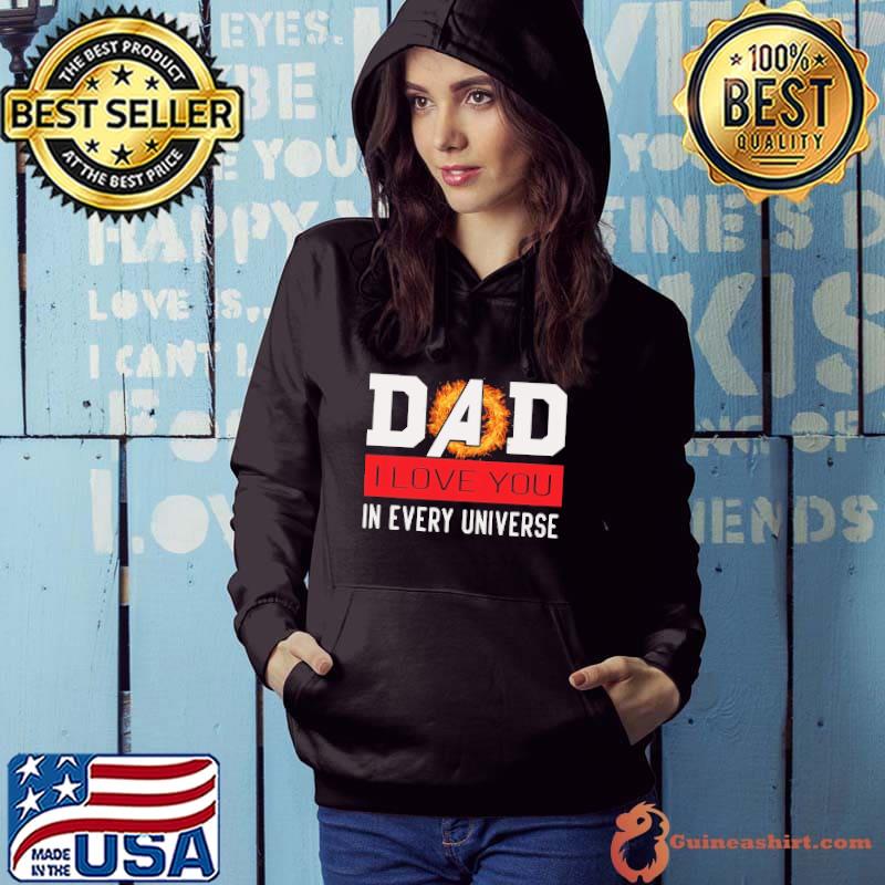 Dad i love you in every universe dr strange Shirt Hoodie