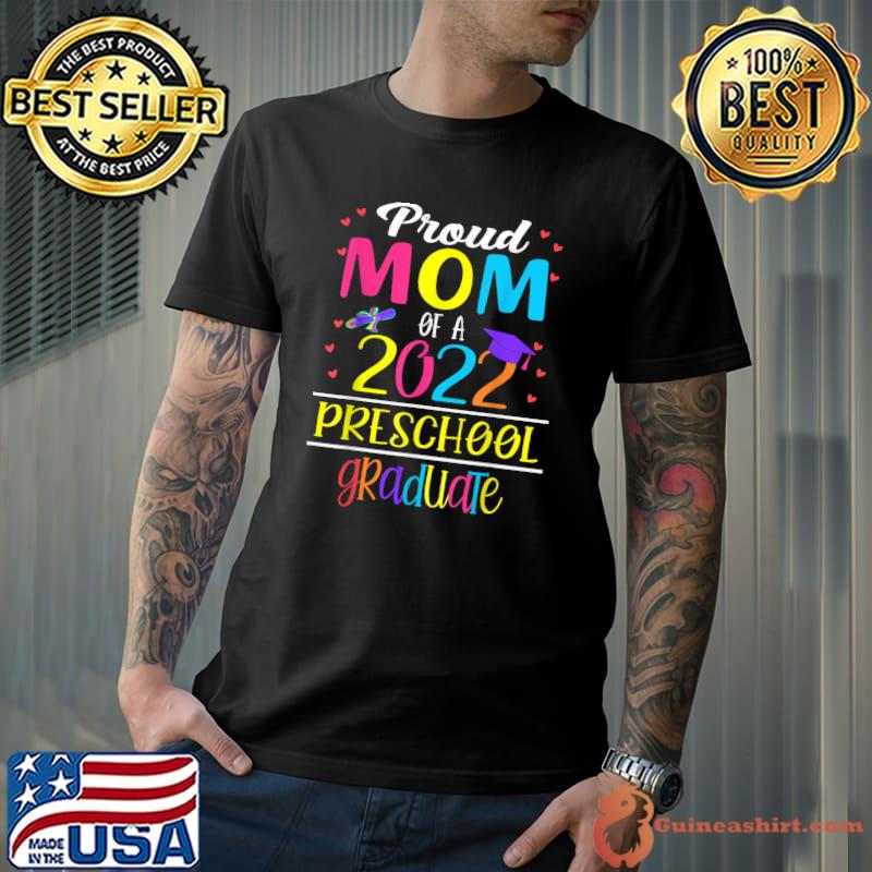 Funny Proud Mom of a Class of 2022 Preschool Graduate T-Shirt