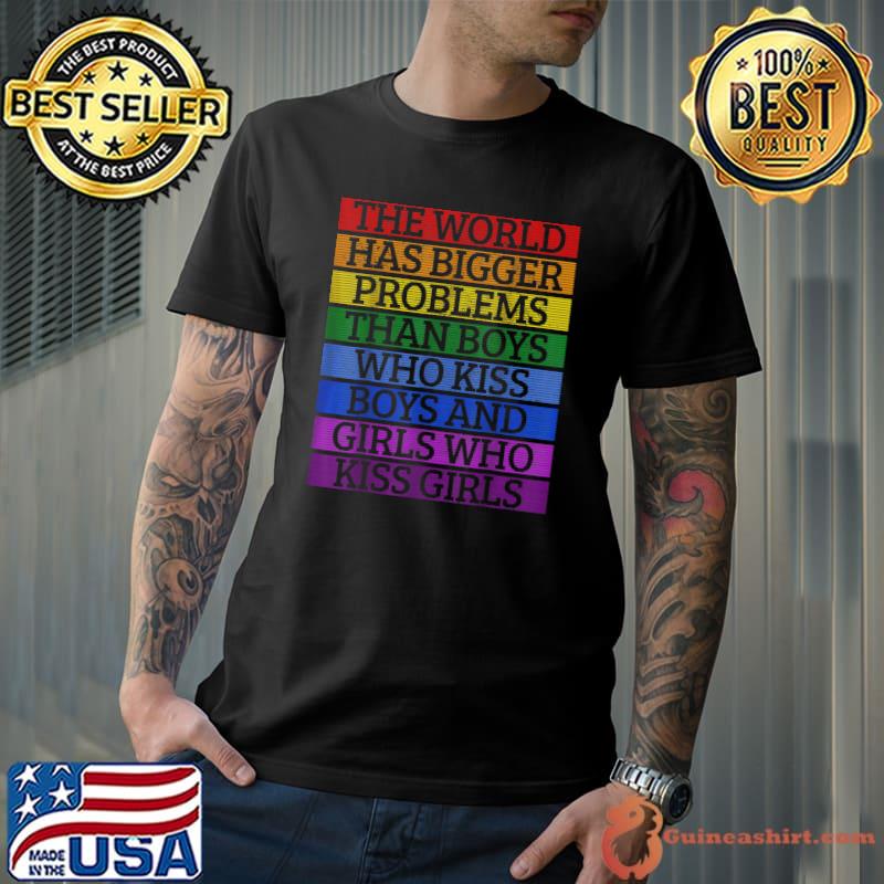 Gay Pride Month LGBT The World Has Bigger Problems Rainbow T-Shirt