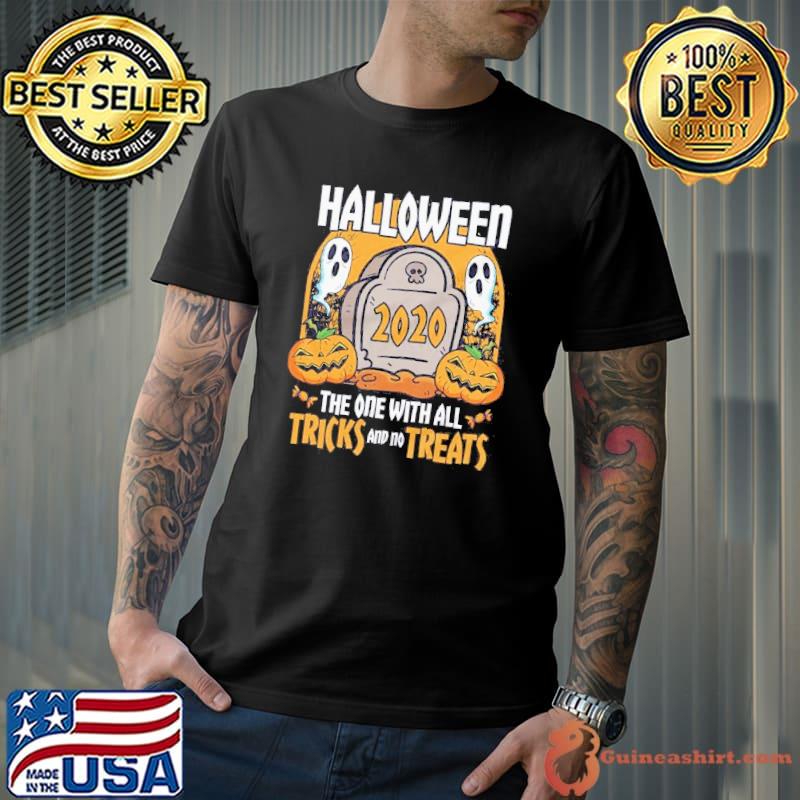 Halloween 2020 the one with all tricks and no treats short sleeve shirt