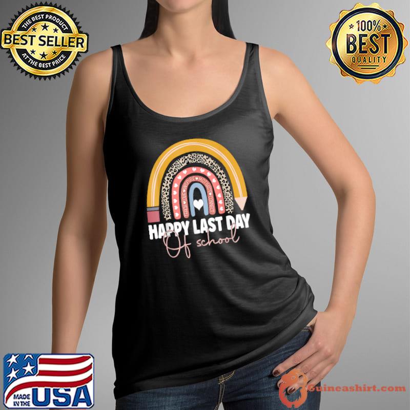 Happy Last Day Of School Teacher Student Graduation Rainbow T-Shirt Tank Top