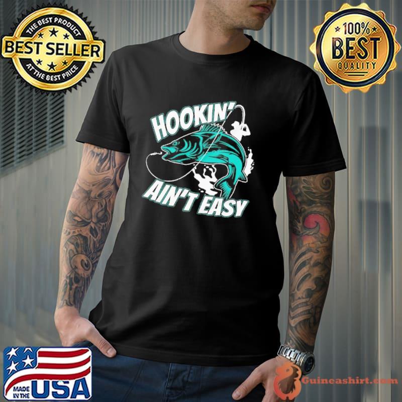 Hookin aint easy bass fishing pole fisherman short sleeve shirt