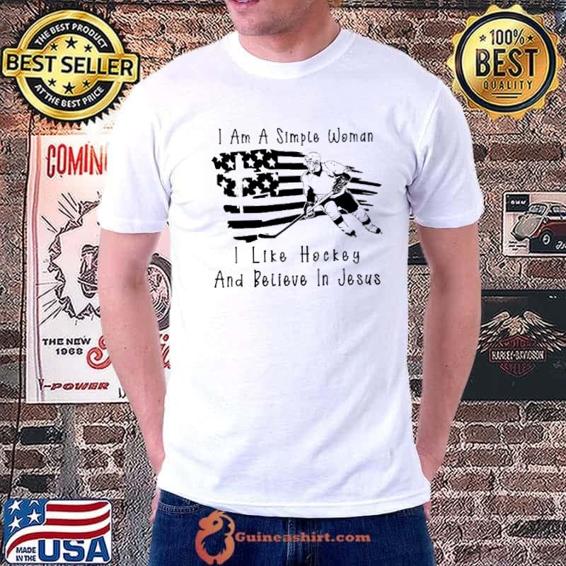 I Am A Simple WomanI Like hockey and Believe In Jesus America Flag Shirt