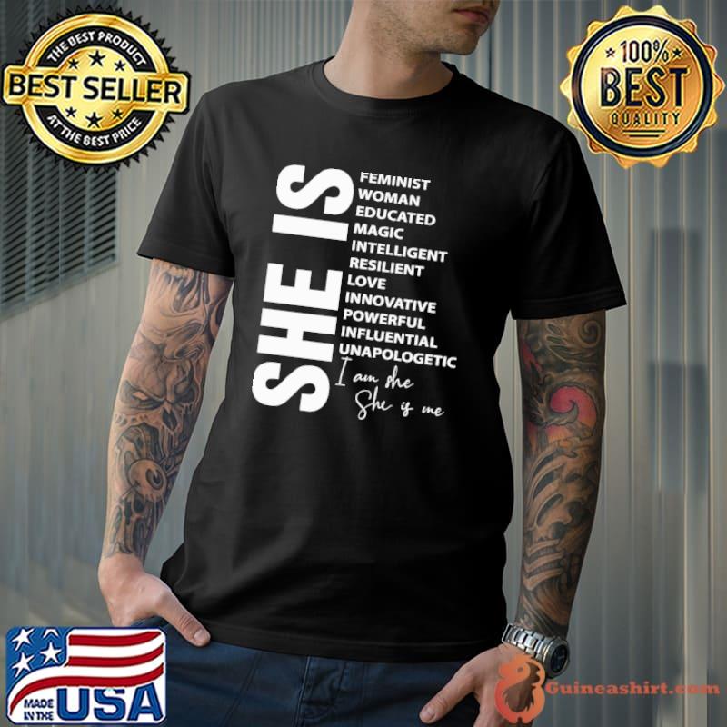 I am she is me feminist woman educated magic intelligent shirt