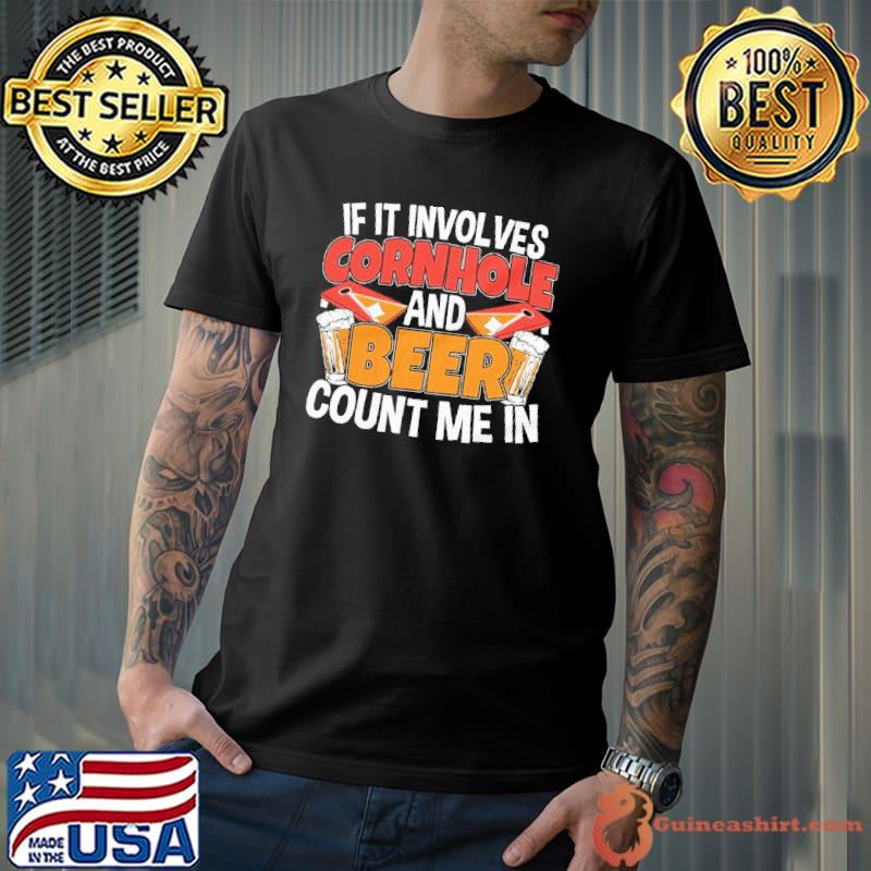 If it involves cornhole and beer count me in tailgate short sleeve shirt