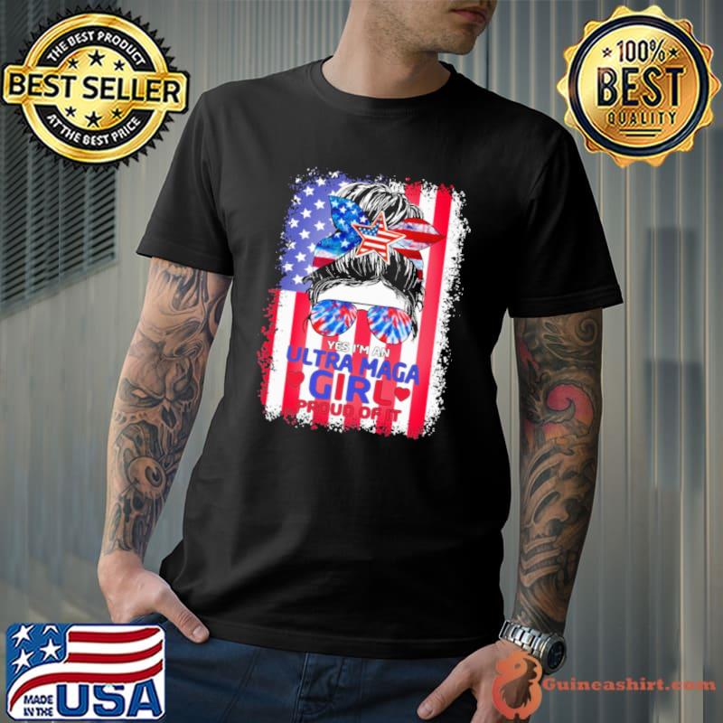 I’m An Ultra Ma-ga Girl And Proud Of It Messy Bun Bleached American Flag Shirt