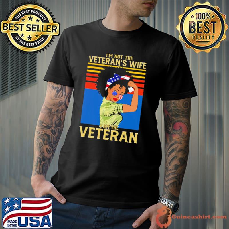 I'm not the veteran's wife I am the Veteran vintage shirt
