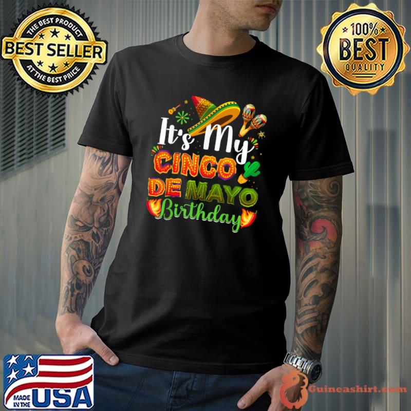 It's My Cinco de Mayo Birthday Mexican Sombrero Maracas T-Shirt
